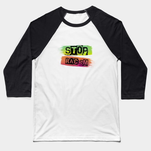 stop racism Baseball T-Shirt by CAUTODIPELO